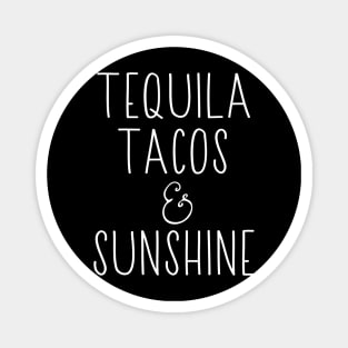 Tequila Tacos and Sunshine Magnet